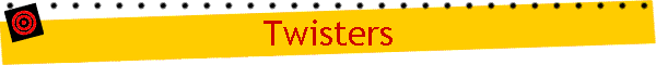Twisters