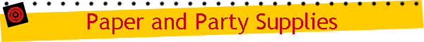 Paper and Party Supplies